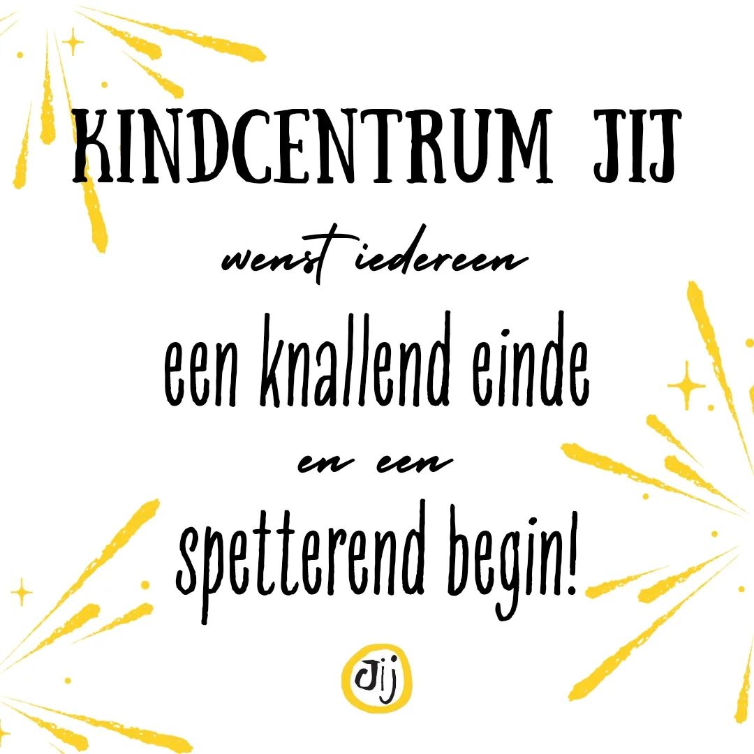 Kindcentrum Jij wenst iedereen een knallend einde en een spetterend begin! 🎆